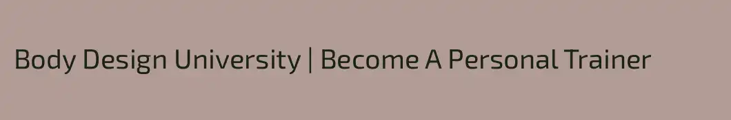 Body Design University | Become A Personal Trainer